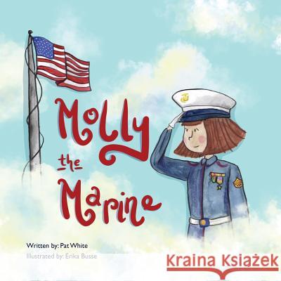 Molly the Marine Pat White Erika Busse 9781633372535 Book Concept 2 Best Seller - książka