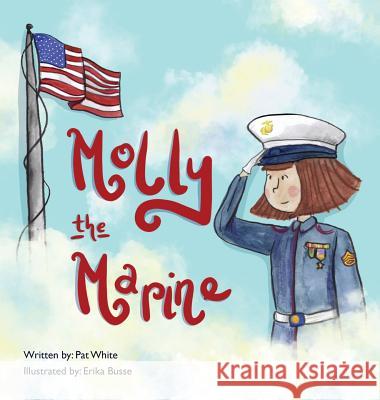 Molly the Marine Pat White Erika Busse 9781633372542 Book Concept 2 Best Seller - książka