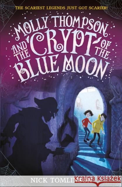 Molly Thompson and the Crypt of the Blue Moon Nick Tomlinson 9781406386691 Walker Books Ltd - książka
