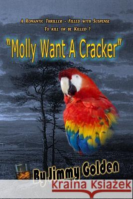Molly Want a Cracker Jimmy Golden Jeffrey a. Golden 9781499177664 Createspace - książka