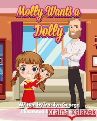 Molly Wants a Dolly Tracilyn George Aria Jones 9781716500794 Lady Tracilyn George, Author - książka