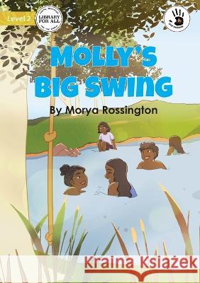 Molly's Big Swing - Our Yarning Morya Rossington, Keishart 9781922918581 Library for All - książka