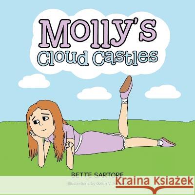 Molly's Cloud Castles Bette Sartore Galen V Sartore  9798369491577 Xlibris Au - książka