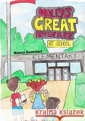 Molly's Great Adventure at School Randi Cooper Nancy Guarnieri 9781522805908 Createspace Independent Publishing Platform - książka