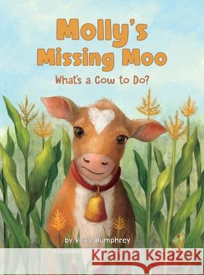 Molly's Missing Moo: What's a Cow to Do? Roxy Humphrey 9780578329956 Roxy Humphrey - książka