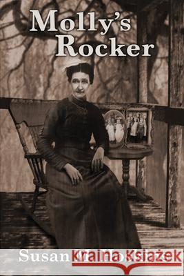 Molly's Rocker Susan M. Hoskins Nancy E. Doherty James Patrick Neely 9781950647804 Of Love Creations - książka