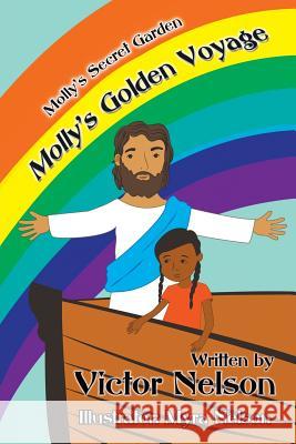 Molly's Secret Garden: Molly's Golden Voyage Victor Nelson, Myra Nelson 9781681810669 Strategic Book Publishing - książka