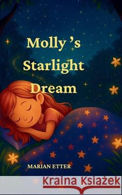 Molly's Starlight Dream: A Dreamy Bedtime Adventure Marian Etter 9781069835956 Cozytales - książka