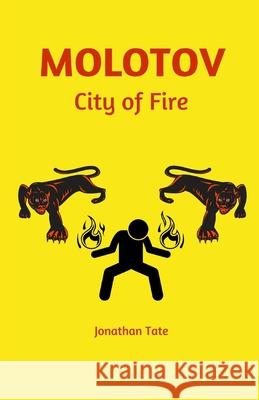 Molotov: City of Fire Jonathan Tate 9781719911658 Independently Published - książka