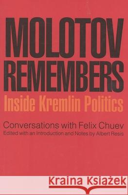 Molotov Remembers: Inside Kremlin Politics Feliz Chuev 9781566637152  - książka