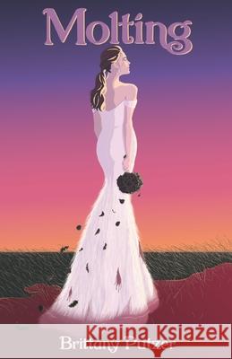 Molting: Feathered Dreams Book Three Kat Pagan Brittany Putzer 9780578992808 Brittany Putzer - książka