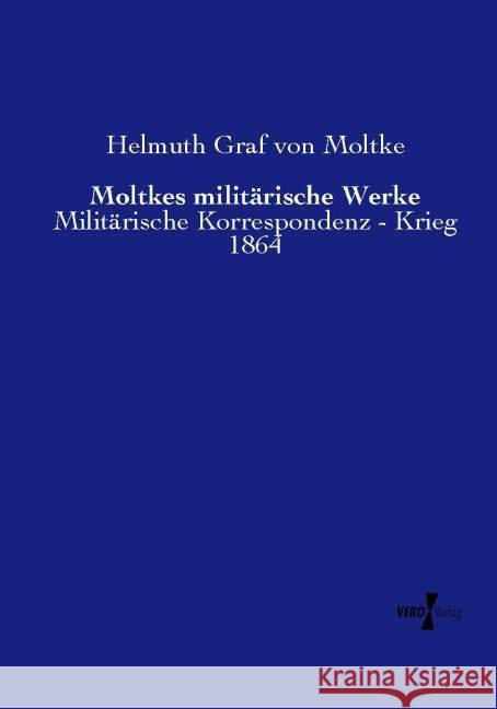 Moltkes militärische Werke Moltke, Helmuth Karl Bernhard von 9783737211796 Vero Verlag in hansebooks GmbH - książka