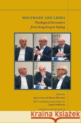 Moltmann and China: Theological Encounters from Hong Kong to Beijing Jason Lam Naomi Thurston 9789004543331 Brill - książka