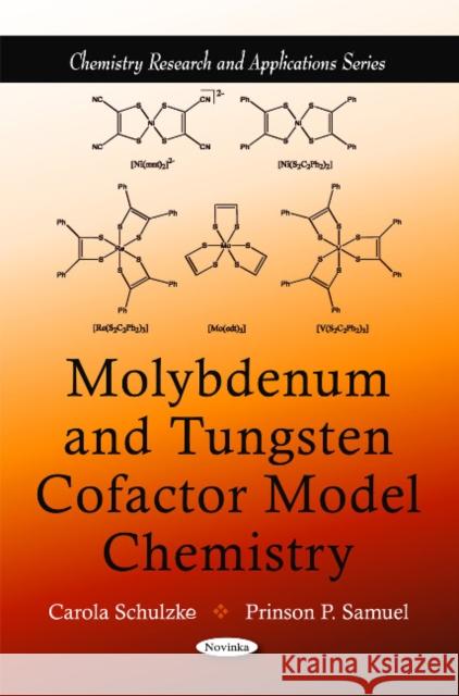 Molybdenum & Tungsten Cofactor Model Chemistry Carola Schulzke, Prinson P Samuel 9781616687502 Nova Science Publishers Inc - książka