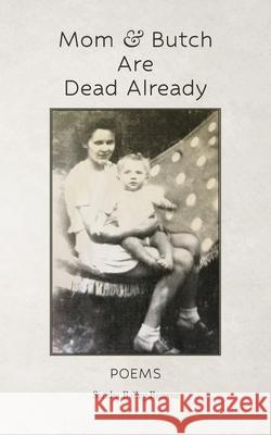 Mom & Butch are Dead Already Sandra Bailey Brown 9781964245201 Surrogate Press - książka