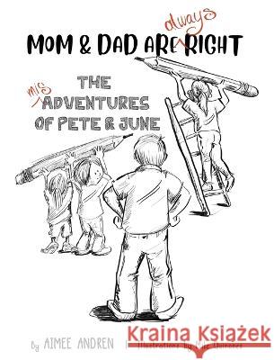 Mom & Dad Are Always Right: The Misadventures of Pete & June Aimee Andren, Mike Quinones 9781643885896 Luminare Press - książka