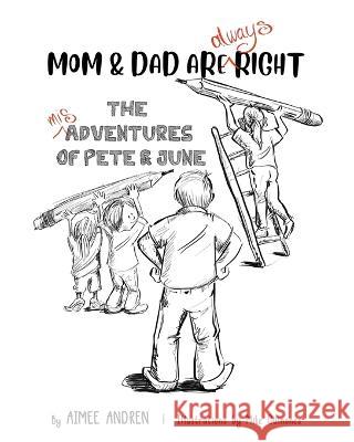 Mom & Dad Are Always Right: The Misadventures of Pete & June Aimee Andren, Mike Quinones 9781643887524 Luminare Press - książka