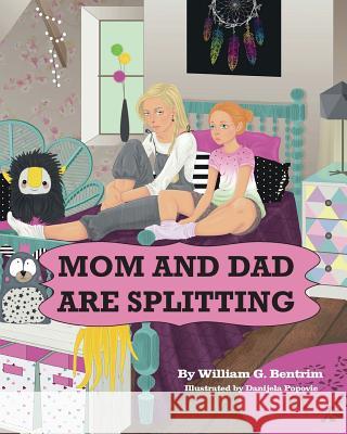 Mom and Dad are Splitting William G Bentrim, Danijela Popovic 9781536888683 Createspace Independent Publishing Platform - książka