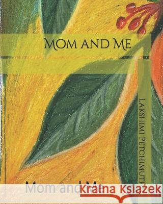 Mom and Me Lakshimi Harini Petchimuthu 9798754464667 Independently Published - książka
