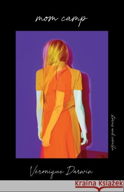 Mom Camp Veronique Darwin 9781998336319 Assembly Press - książka