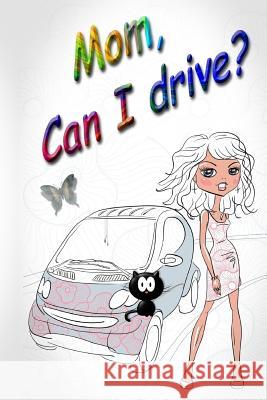 Mom, Can I Drive? Robyn Marcellus 9781491063170 Createspace - książka