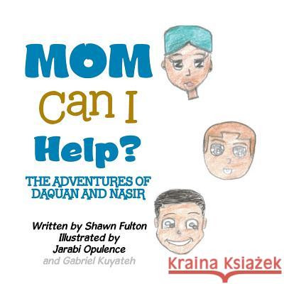 Mom Can I Help?: The Adventures of Daquan and Nasir Shawn Fulton 9781546234258 Authorhouse - książka