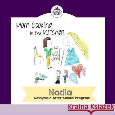 Mom Cooking In The Kitchen Nadia 9781537773476 Createspace Independent Publishing Platform - książka