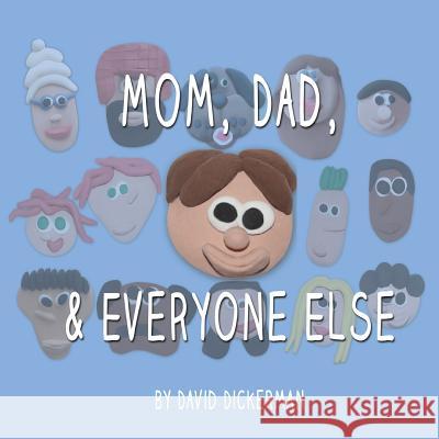 Mom, Dad, and Everyone Else: A Picture Book for Families of Divorce Dickerman J. David 9780692769935 David Dickerman - książka