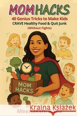 Mom Hacks Meenakshi Rana 9789364310956 Kavya Publications - książka