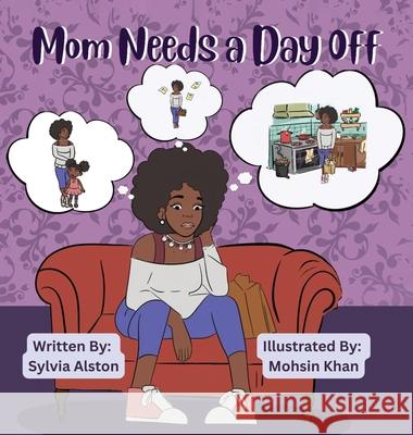 Mom Needs A Day Off Sylvia G. Alston Mohsin Khan 9781967176069 Journal Joy LLC - książka