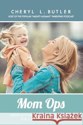 Mom Ops: Observations, Laughs, and Solutions For a Happier Family Life Kate Phillips Cheryl L. Butler 9781692584795 Independently Published - książka