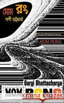 Mom Rong Mrs Gargi Bhattacharya 9781535526067 Createspace Independent Publishing Platform - książka