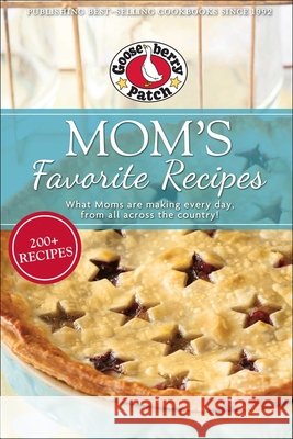 Mom's Favorite Recipes Gooseberry Patch 9781620934517 Gooseberry Patch - książka
