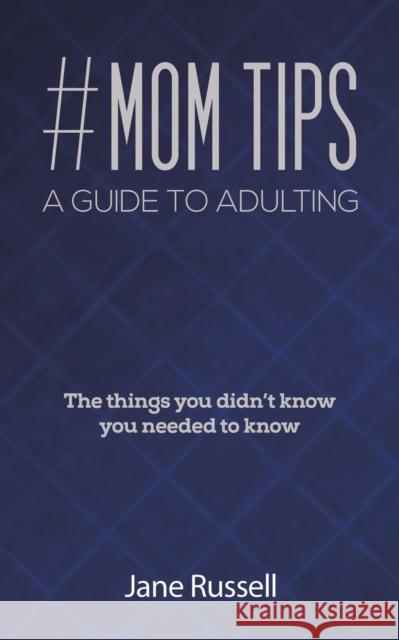 #MOM Tips - A Guide to Adulting Jane Russell 9781645759638 Austin Macauley - książka