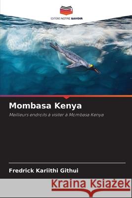 Mombasa Kenya Fredrick Kariithi Githui 9786207750795 Editions Notre Savoir - książka