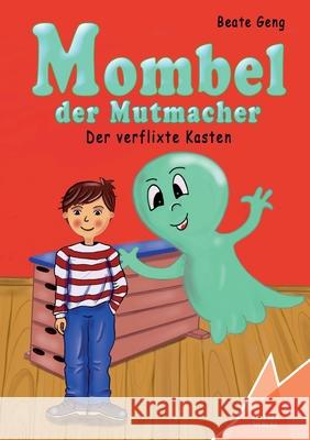 Mombel der Mutmacher: Der verflixte Kasten Kelebek Verlag Beate Geng 9783947083480 Kelebek - książka