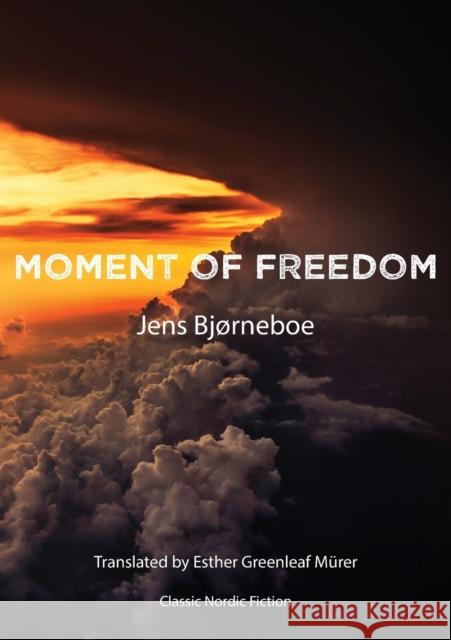 Moment of Freedom Bjorneboe, Jens 9781909408371 B - książka