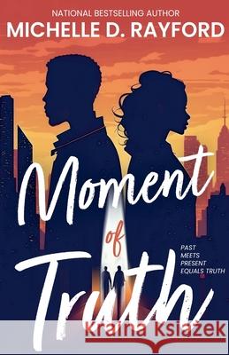 Moment of Truth Michelle D Rayford 9798223176350 Barrington Drive Publishing Company - książka