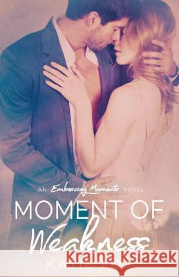 Moment of Weakness Katie Fox 9781523212453 Createspace Independent Publishing Platform - książka