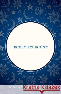 Momentary Mother Lisa d 9780615510224 Whitepoint Press - książka