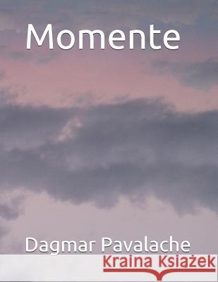 Momente Radu Pavalache Dagmar Pavalache 9781792917530 Independently Published - książka