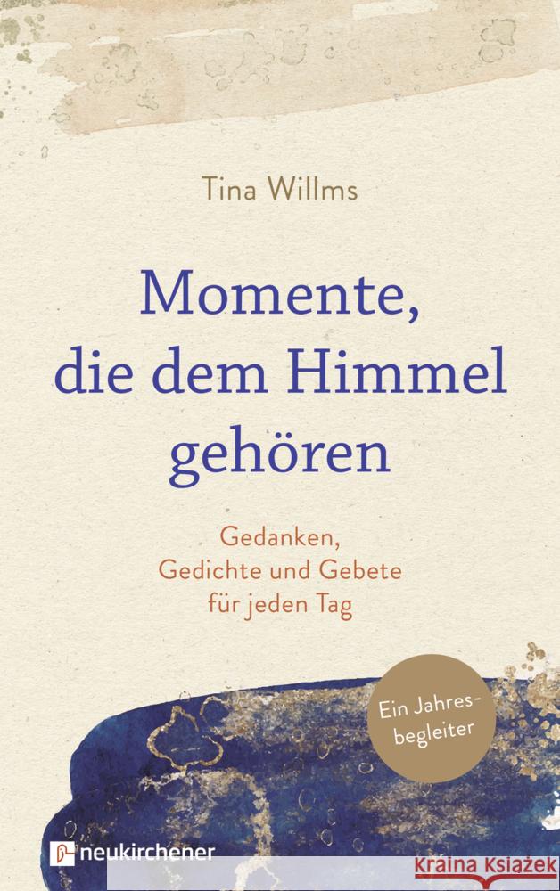 Momente, die dem Himmel gehören Willms, Tina 9783761567845 Neukirchener Verlag - książka