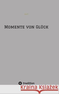 Momente von Glück P., Ava 9783384681690 tredition - książka