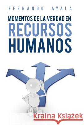 Momentos de la verdad en Recursos Humanos Fernando Ayala 9781506520636 Palibrio - książka