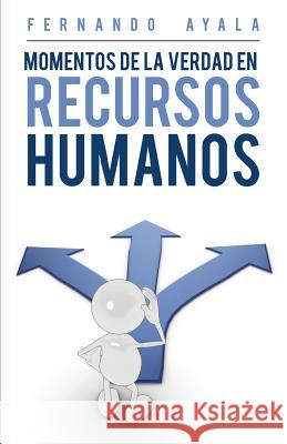 Momentos de la verdad en Recursos Humanos Ayala, Fernando 9781506520643 Palibrio - książka