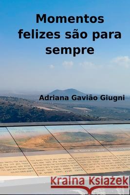 Momentos Felizes S?o Para Sempre Giugni Adriana 9786500554441 Clube de Autores - książka