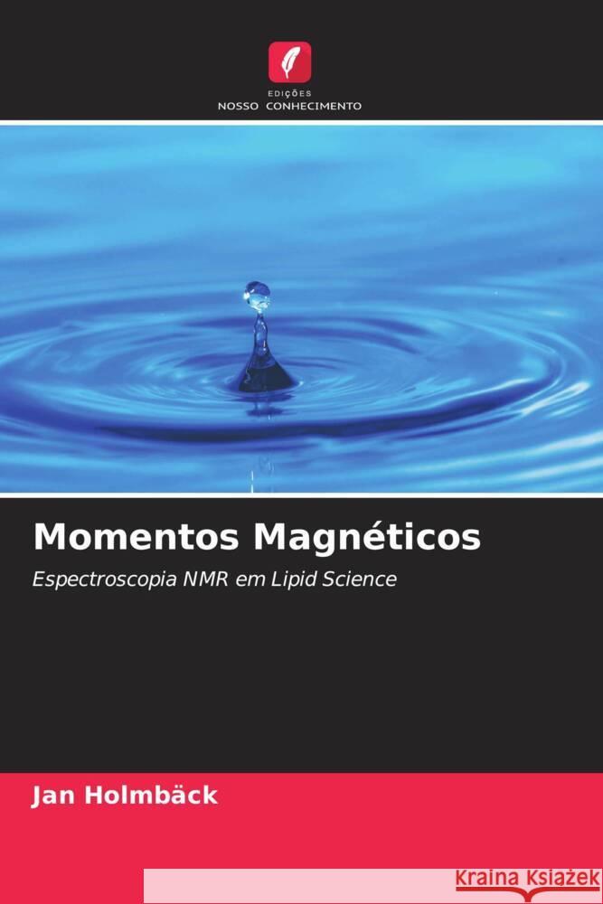 Momentos Magnéticos Holmbäck, Jan 9786203251784 Edições Nosso Conhecimento - książka