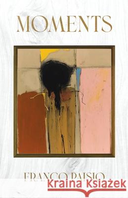 Moments Franco Paisio 9780228865995 Tellwell Talent - książka