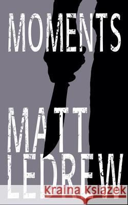 Moments Matthew Ledrew 9781774783351 Engen Books - książka