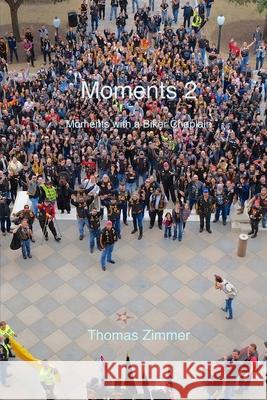 Moments 2: More Moments with a Biker Chaplain Thomas Zimmer 9781512108613 Createspace Independent Publishing Platform - książka